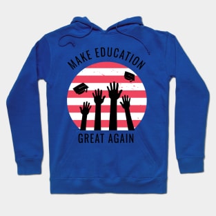 Make Education Great Again Hoodie